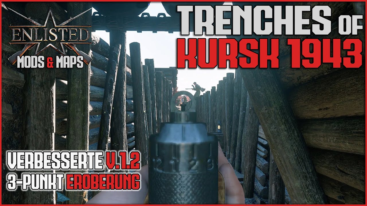 Enlisted Mod - Trenches of Kursk 1943 - Spannende 3-Punkt Eroberung in verbesserter Version 1.2