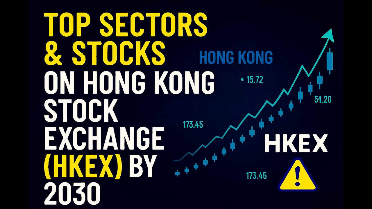 Top Sectors & Stocks on Hong Kong Stock Exchange HKEX by 2030