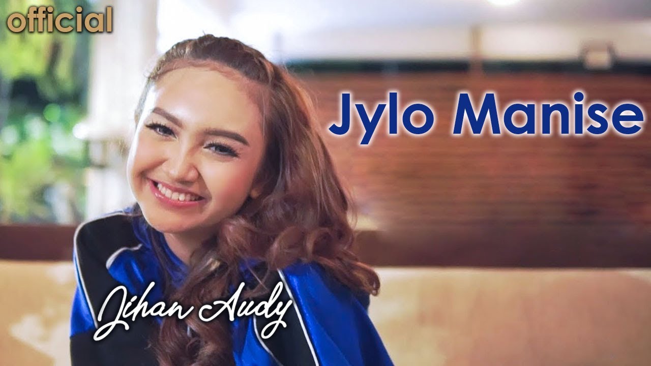Jihan Audy - JYLO MANISSE (Official Music Video)