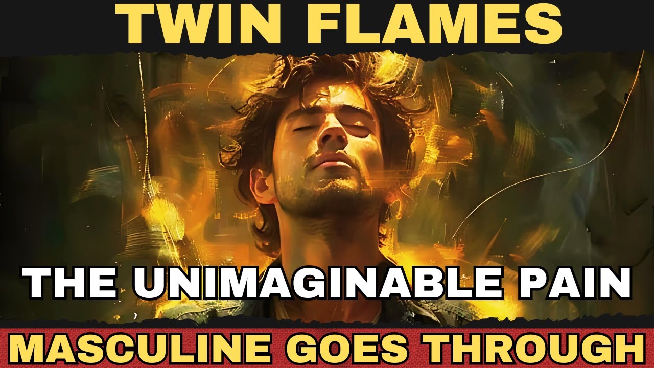 🔥 The UNIMAGINABLE Pain the Divine Masculine Goes Through on the Twin Flame Journey