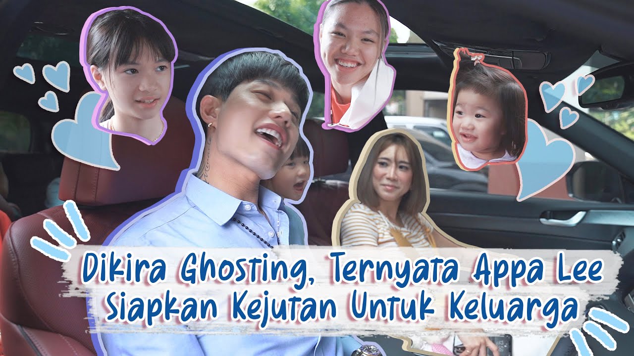 Dikira Ghosting, Ternyata Appa Lee Siapkan Kejutan Untuk Keluarga