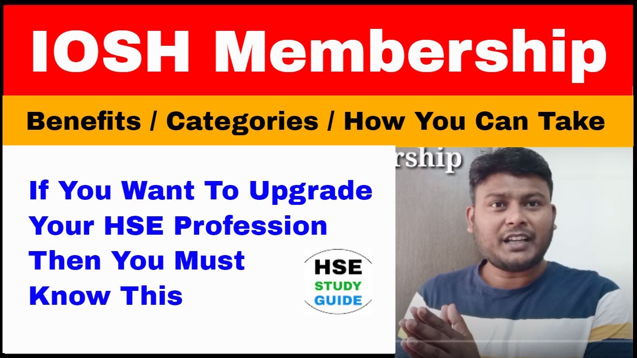 IOSH Membership | Benefits / Categories Of IOSH Membership | How You Can Take IOSH Membership