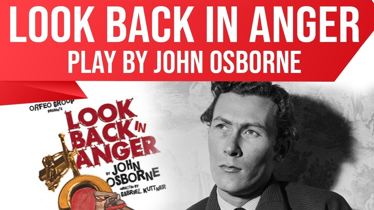 English Drama, Look Back in Anger by John Osborne, Easy explanation for competitive exams