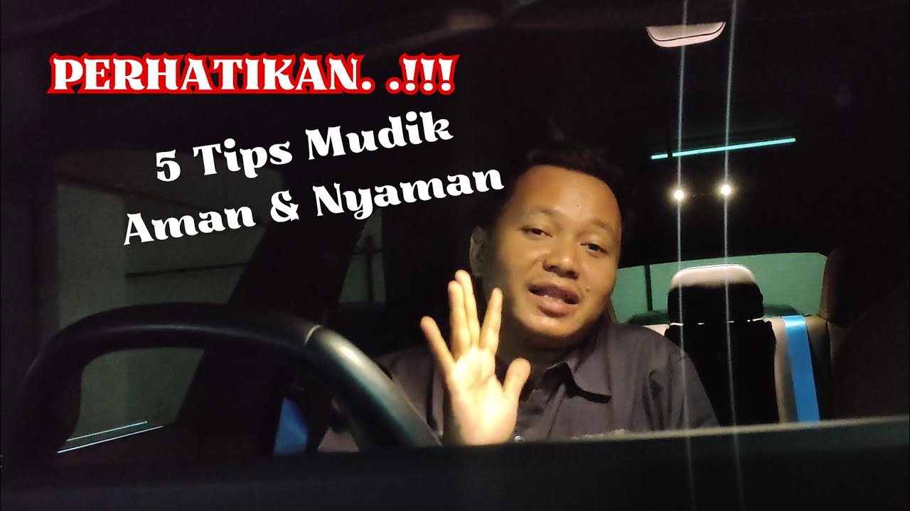 5 TIPS MUDIK AGAR PERJALANAN AMAN & NYAMAN