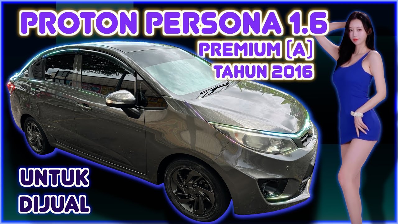 PROTON PERSONA 1.6 PREMIUM AUTO TAHUN 2016 UNTUK DIJUAL