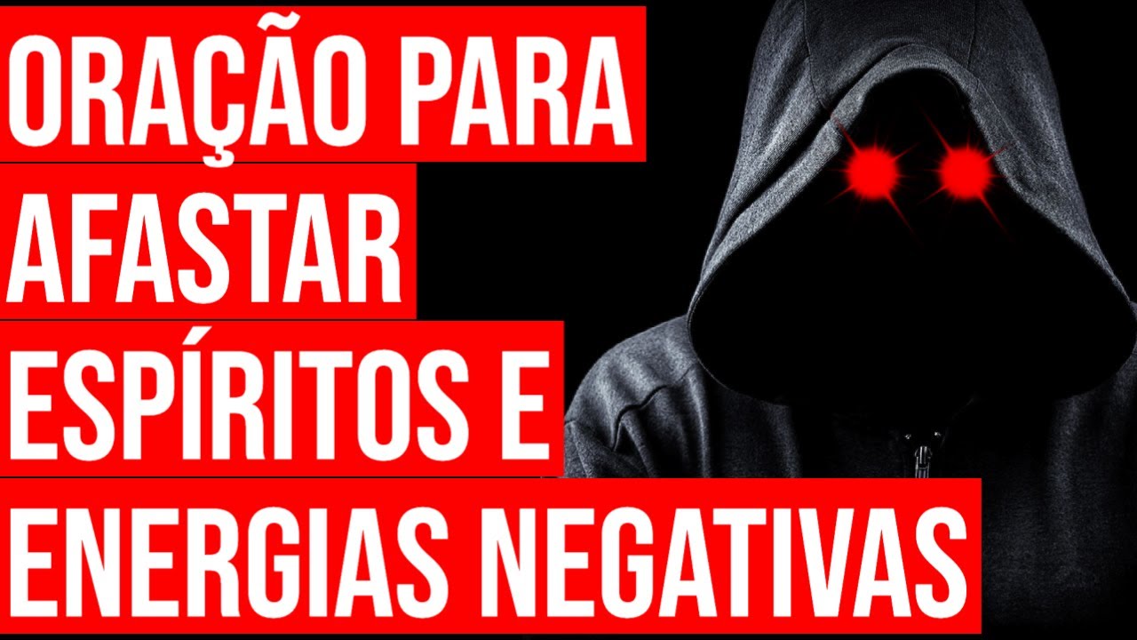 ORA&Ccedil;&Atilde;O PARA AFASTAR ESP&Iacute;RITOS E ENERGIAS NEGATIVAS | Ou&ccedil;a Enquanto Dorme