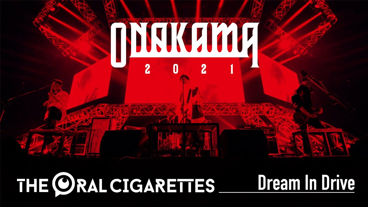 THE ORAL CIGARETTES「Dream In Drive」at ONAKAMA 2021（2021.1.31 OSAKA-JO HALL）