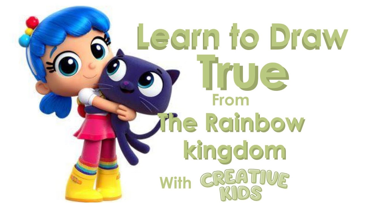 How to draw True from True and the Rainbow Kingdom with Creative Kids 1 1