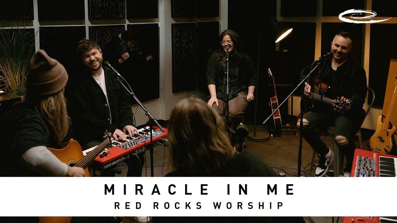 RED ROCKS WORSHIP - Miracle In Me: Song Session