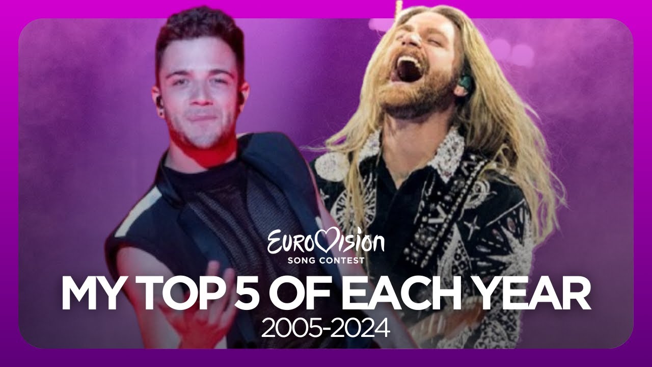My Top 5 Of Each Year - Eurovision 2005-2024