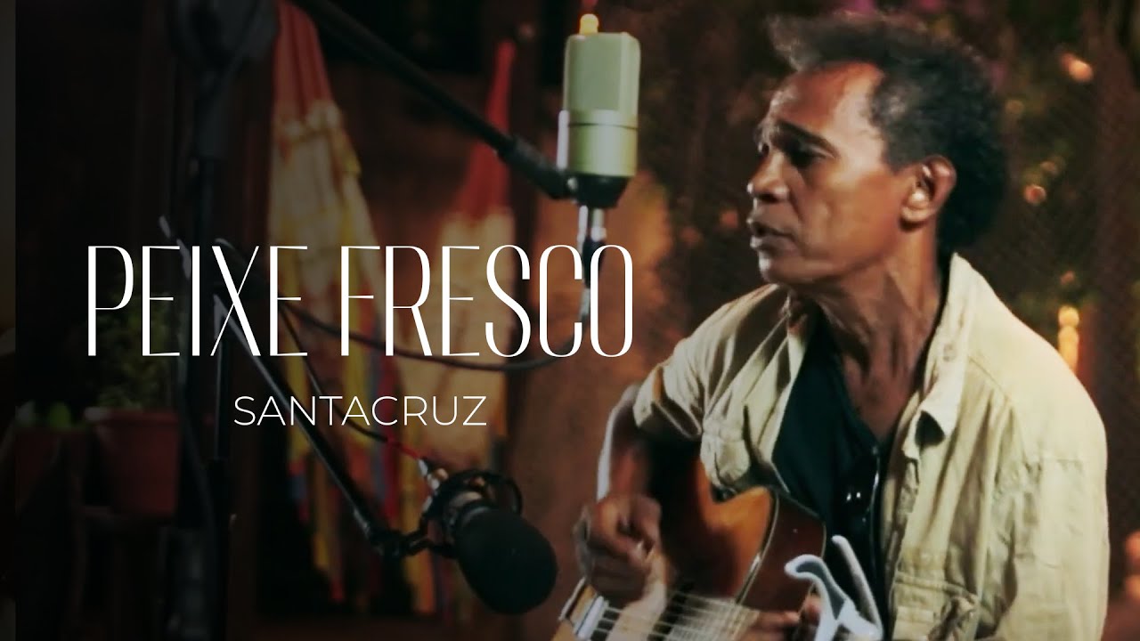 Peixe Fresco - Santacruz - Ac&uacute;stico (V&iacute;deo Oficial)