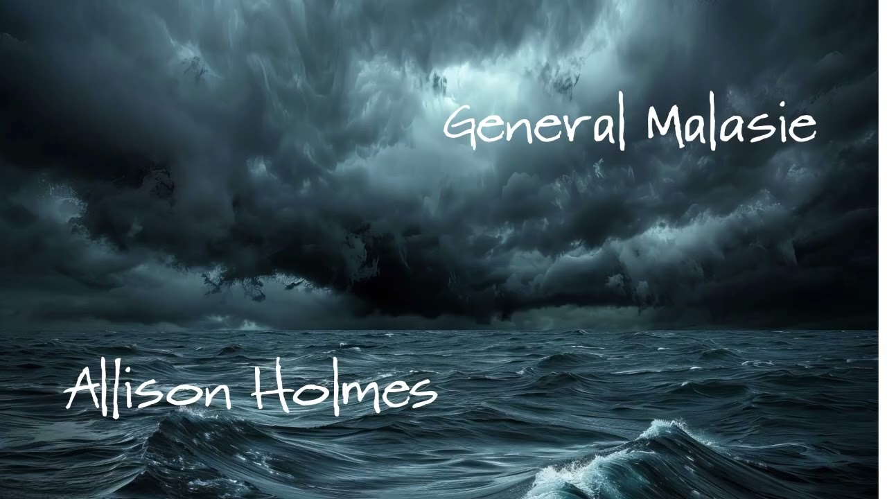 Allison Holmes-General Malaise