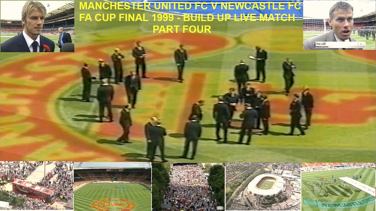 MANCHESTER UNITED FC  V NEWCASTLE UNITED FC-FA CUP FINAL 1999-BUILD UPTO THE LIVE MATCH - PART FOUR