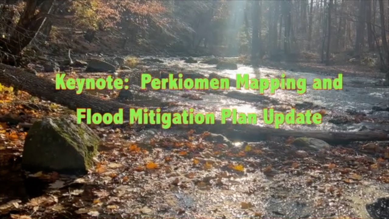 2025 Watershed Congress Keynote Presentation - Perkiomen Mapping and Flood Mitigation Update