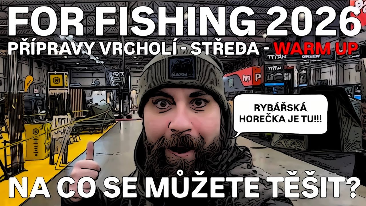 FOR FISHING 2026 🎣 Přípravy vrcholí – Warm Up Středa | Provází Michal Sedláček