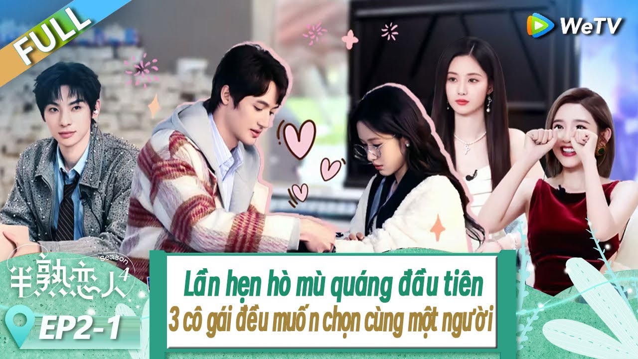 EP2-1 FULL: Buổi hẹn hò đầu tiên! Ba cô gái đều muốn chọn món ăn do cùng một vị khách nam nấu?