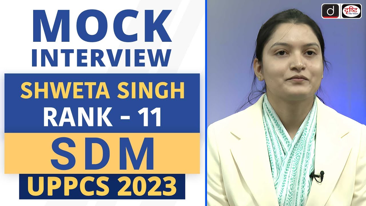 UPPCS 2023 Topper | Shweta Singh, SDM, Rank-11 | Mock Interview | Drishti PCS