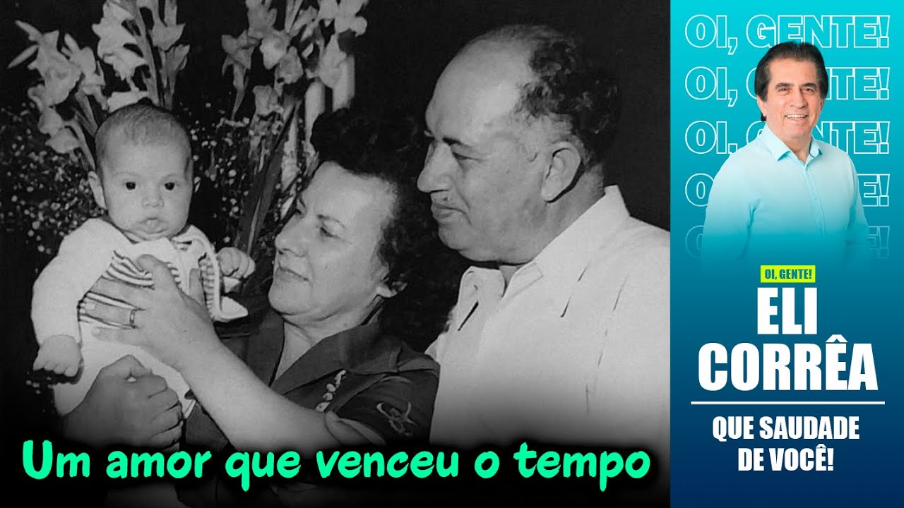 Um amor que venceu o tempo | Eli Corrêa Oficial |