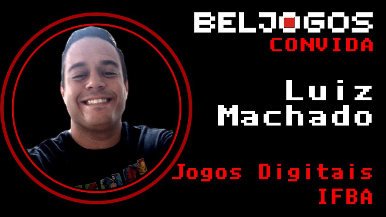 BELJOGOS convida Luiz Machado | Jogos Digitais - IFBA