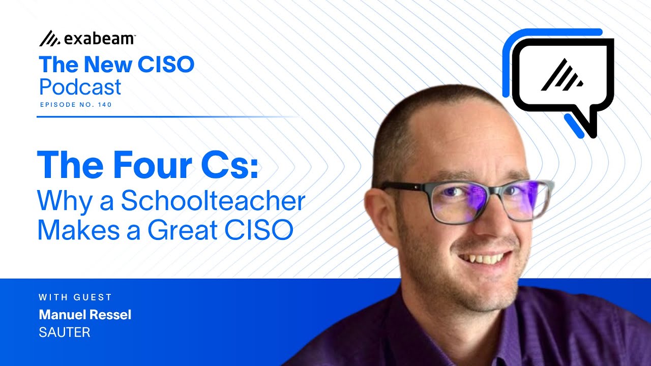 The New CISO Podcast Ep. 140 - Manuel Ressel | The Four Cs: Why a Schoolteacher Makes a Great CISO