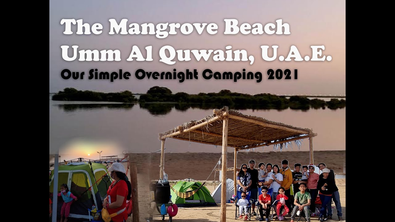 THE MANGROVE BEACH | UMM AL QUWAIN  | Overnight Camping | BBQ #UAE
