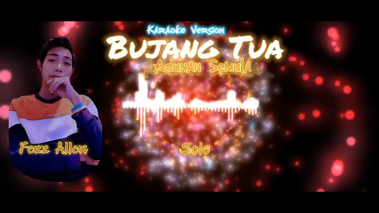BUJANG TUA { Improvise } - FEZZ ALLEN ( VERSI KARAOKE )