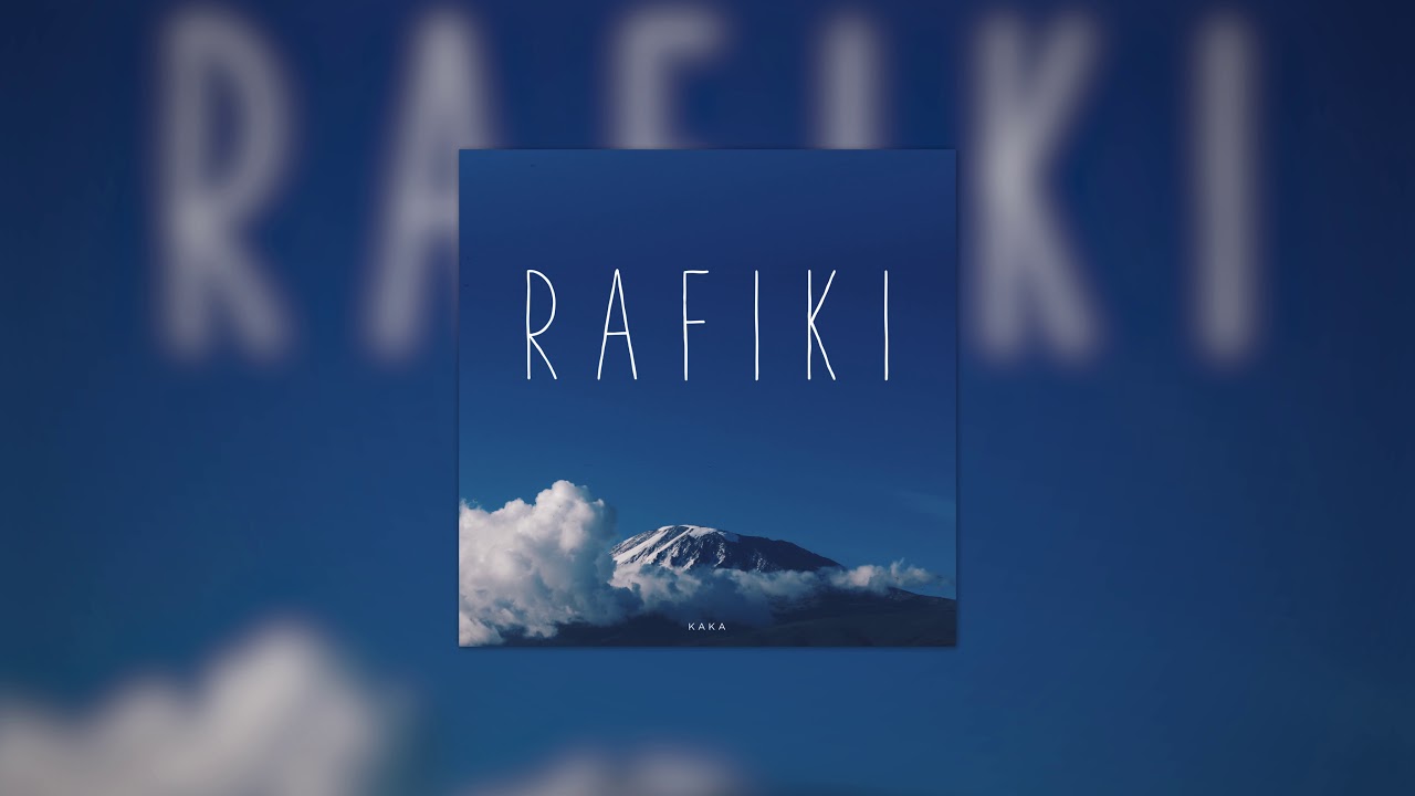 Kaka - Rafiki