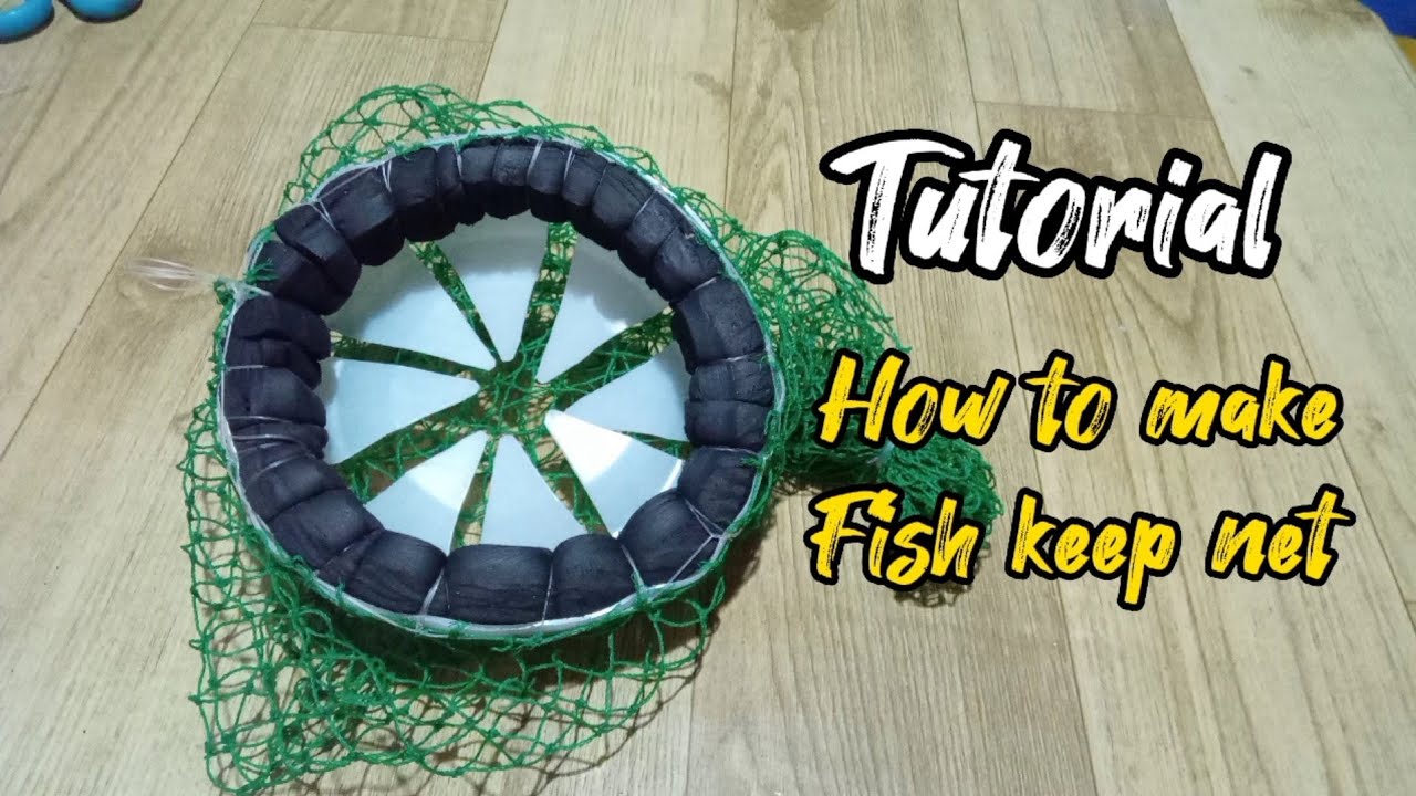 23-06 / Tutorial / Paano gumawa ng fish keep net oh lagayan ng isda,step by step tutorial
