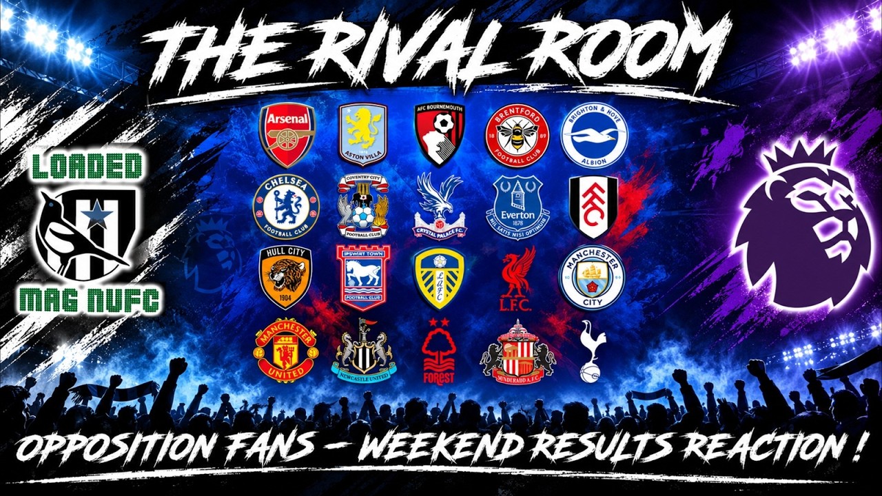 🆕​ THE RIVAL ROOM 🥊Opposition Clubs 🥳Premier League Results Reaction🫨
