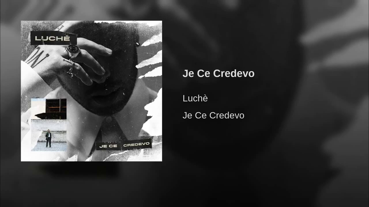 Luch&egrave; - Je Ce Credevo