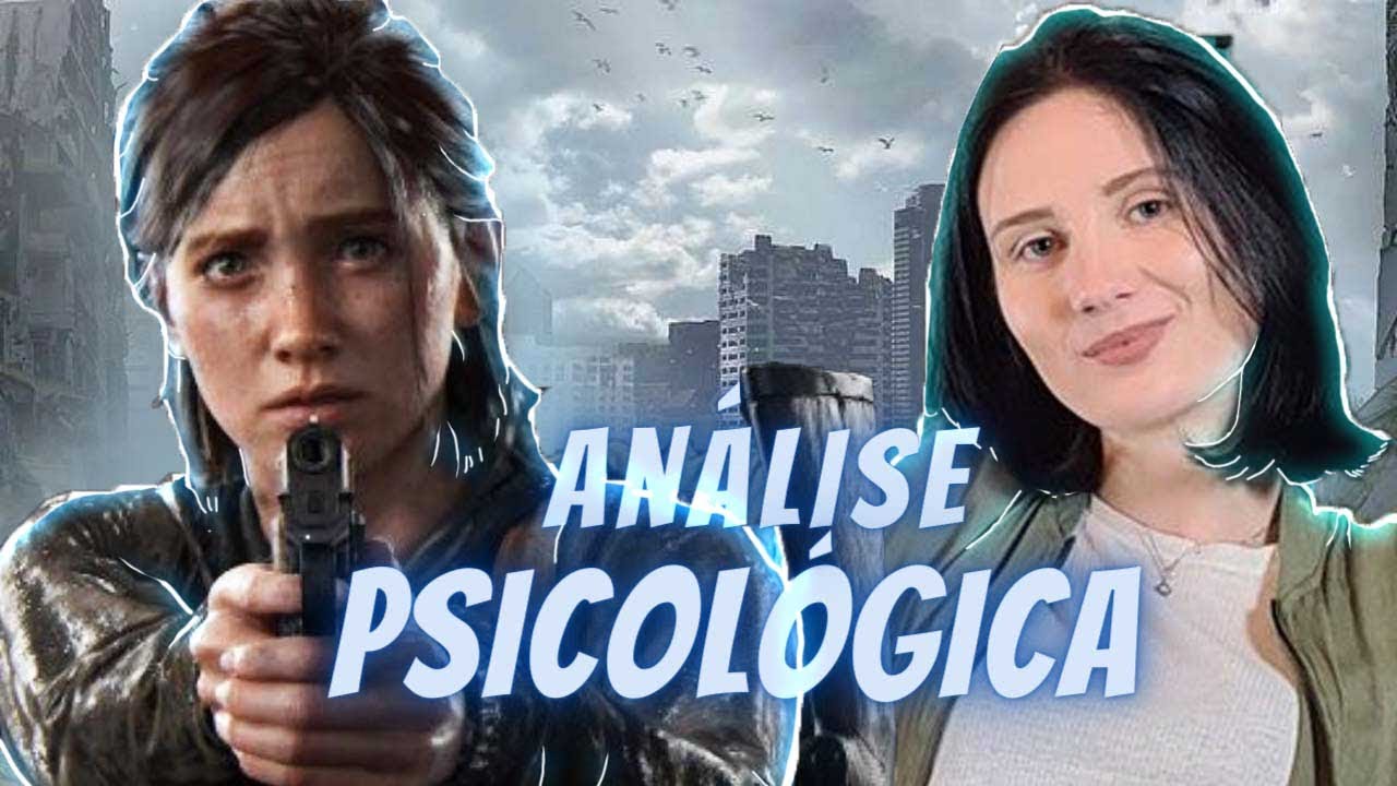 ELLIE: traumas e medo da solidão | ANÁLISE PSICOLÓGICA The Last Of Us parte 2