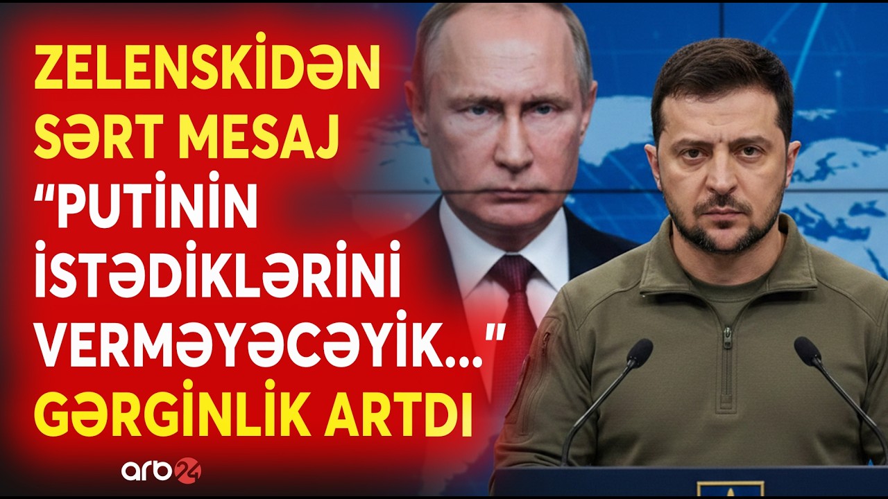 TƏCİLİ! Zelenskidən Putinə SƏRT CAVAB - 