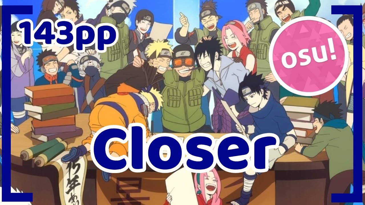 [osu!]*143pp Closer - Joe Inoue| Naruto Shippuden OP 4