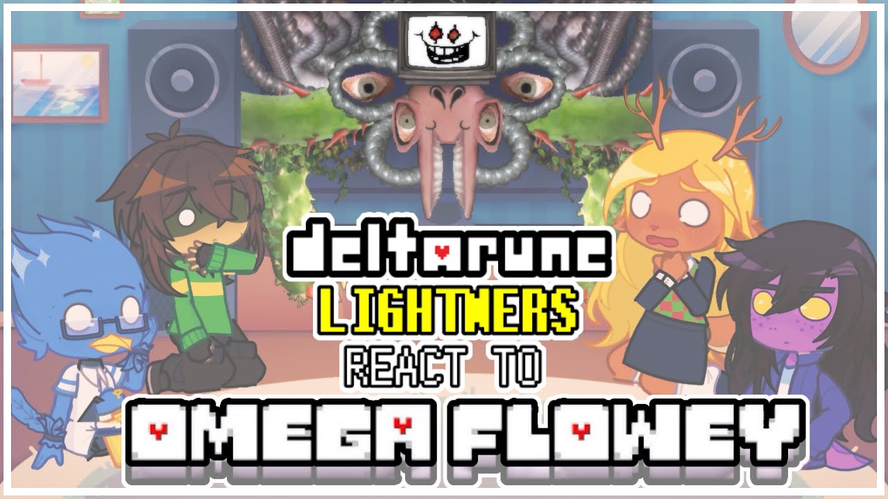 Deltarune Reacts to Omega Flowey Boss Fight // Gacha Life 2
