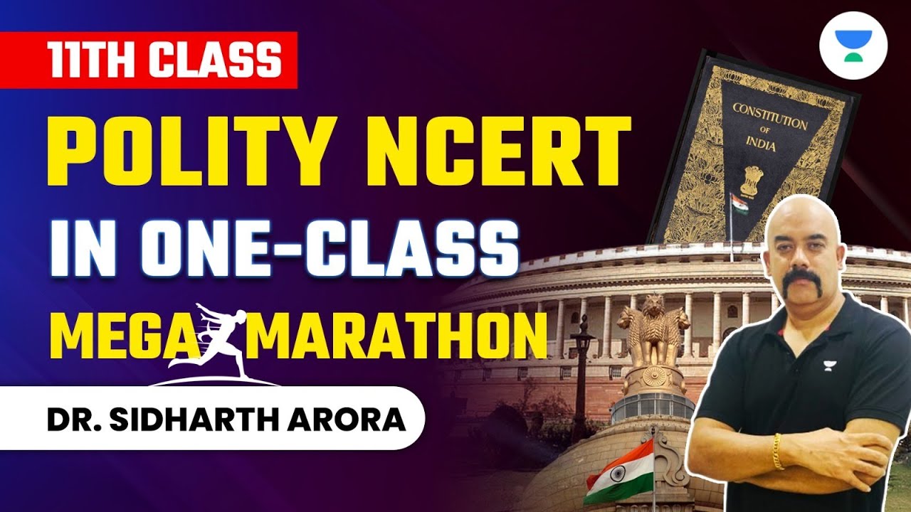 Mega Marathon | NCERT Polity Class 11th in One-Class | Crack UPSC CSE 2024 | Dr. Sidharth Arora