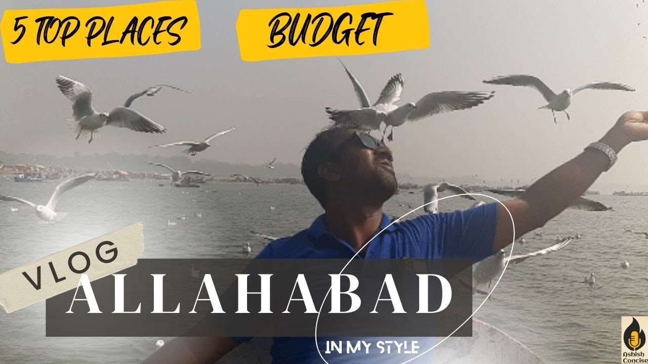 ALLAHABAD TRIP | PRAYAGRAJ | TOP 5 PLACES | ALLAHABAD TOURISM | UTTAR PRADESH | TRIP IN BUDGET