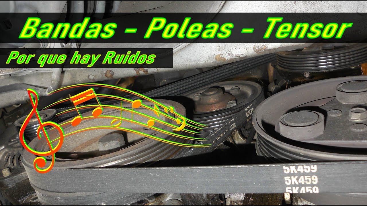 Que hacer si hay Ruido/rechinidos en las Bandas, Tensor o Poleas