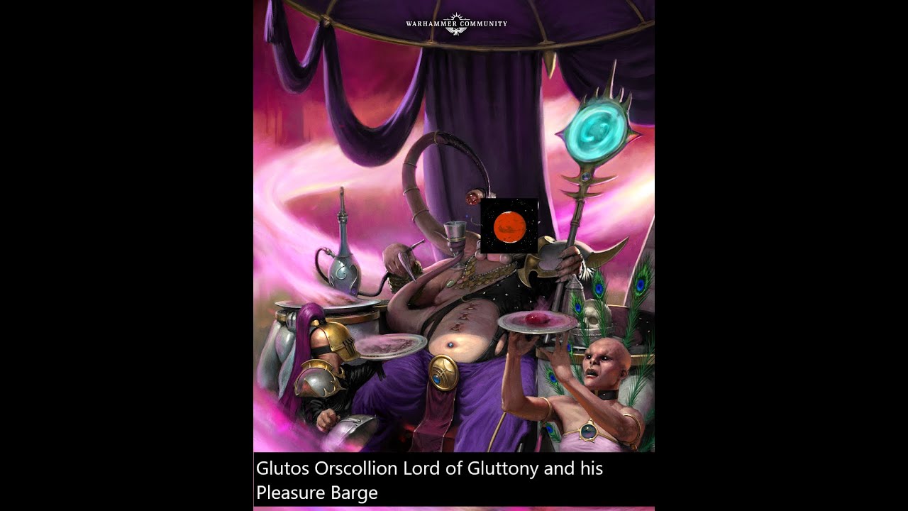 Glutos Orscollion, Lord of Gluttony AKA: Hedonismbot and  the Pleasure Barge