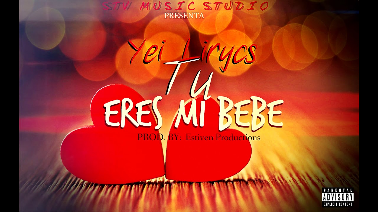 Yei Lirycs - Tu Eres Mi Bebe (Audio Oficial)