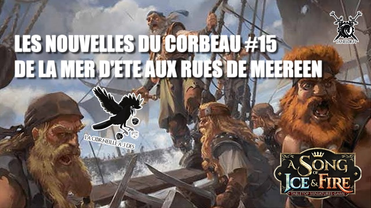 Les Nouvelles du Corbeau #15 De la Mer d'Eté aux rues de Meereen / ASOIAF TMG