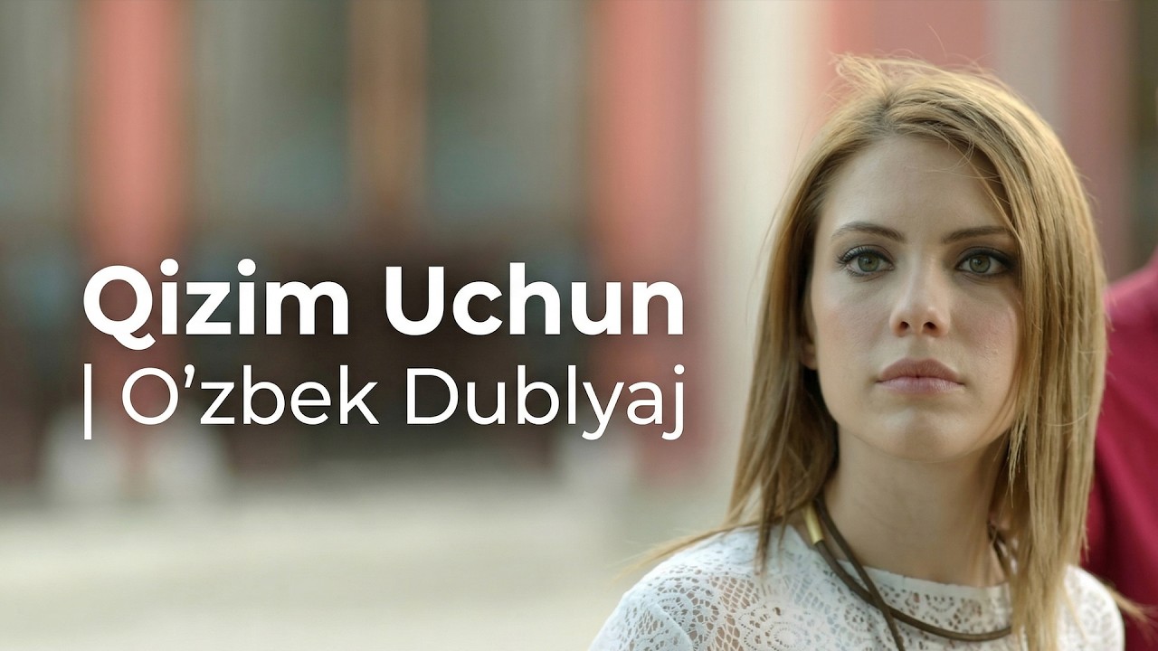 Qizim Uchun | O'zbek Dublyaj | FULL HD