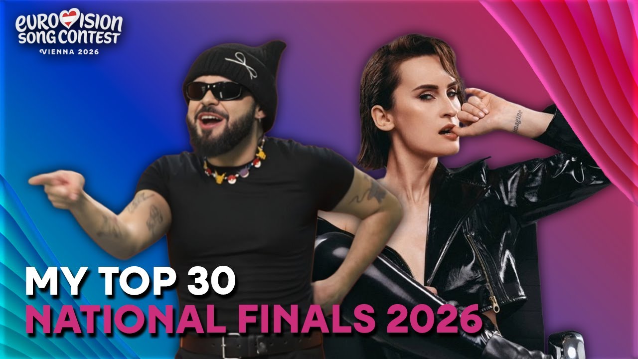 Eurovision 2026 NATIONAL FINALS | My Top 30 (20/01/26)