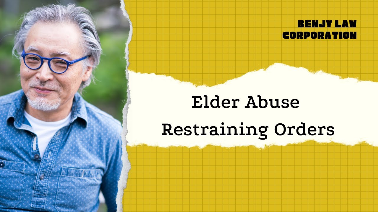 California Law: Elder or Dependent Adult Abuse Restraining Orders
