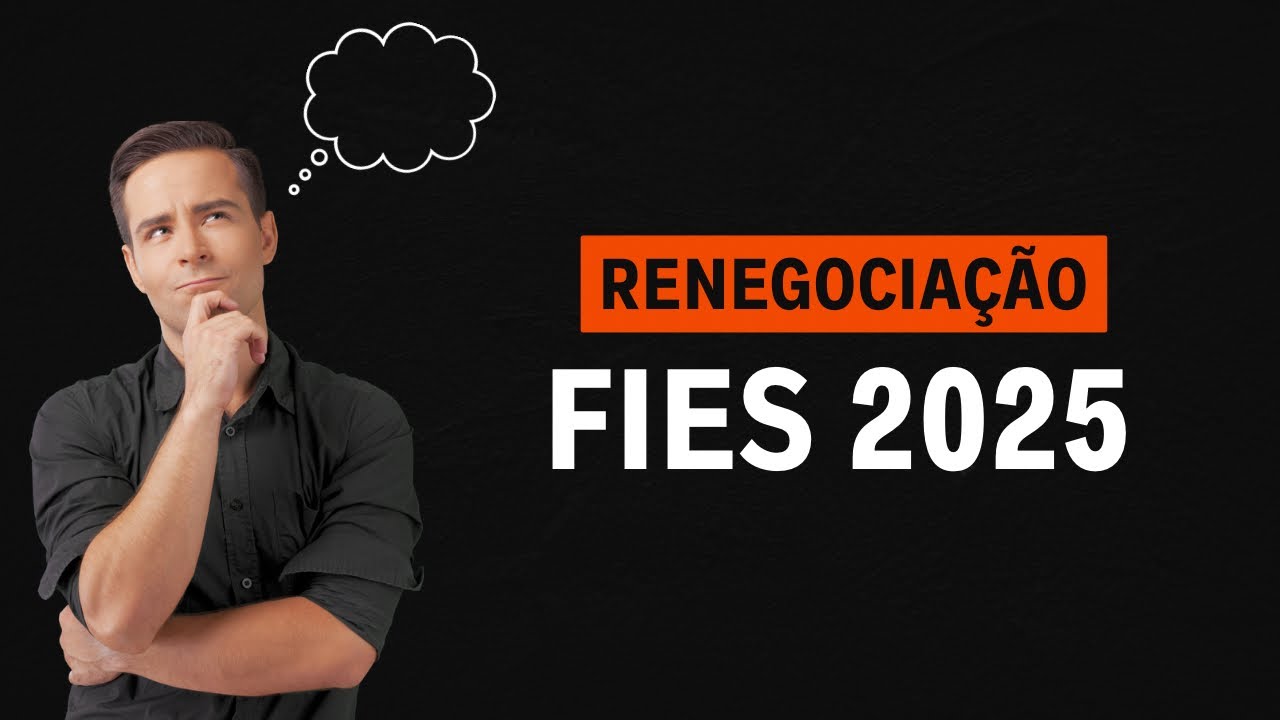 RENEGOCIAÇÃO FIES 2025! Está fora do programa? Veja alternativas para não ficar no Serasa 