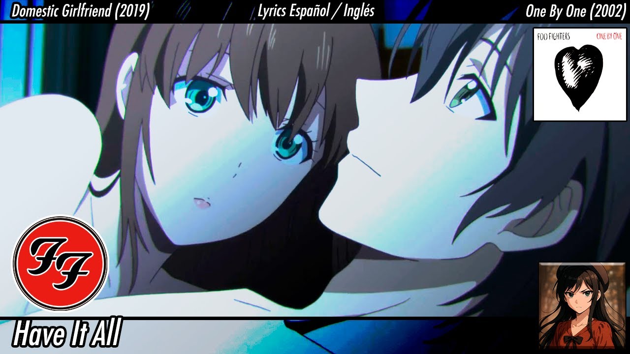 Foo Fighters - Have It All | Lyrics Español / English | Domestic Girlfriend [Hina] AMV | FitoJapan