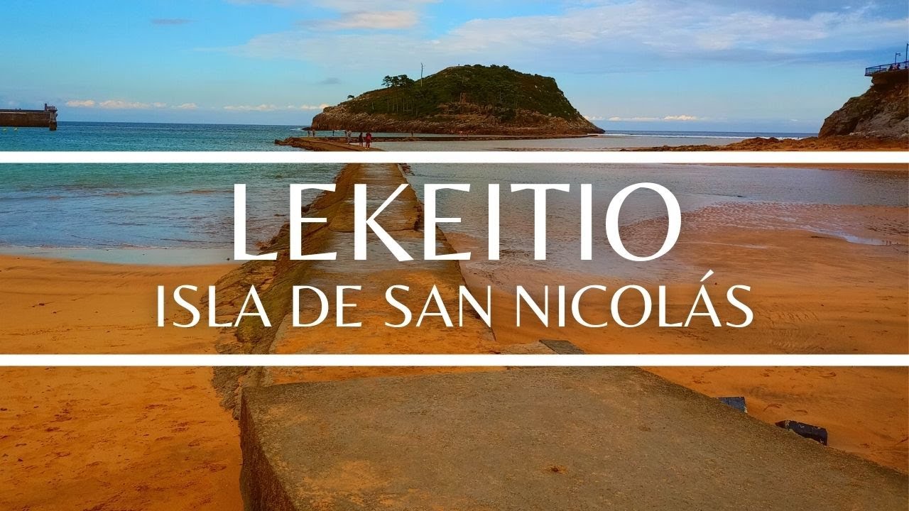 Lekeitio en 4K: Escapada al País Vasco, cruzamos a la Isla de San Nicolas