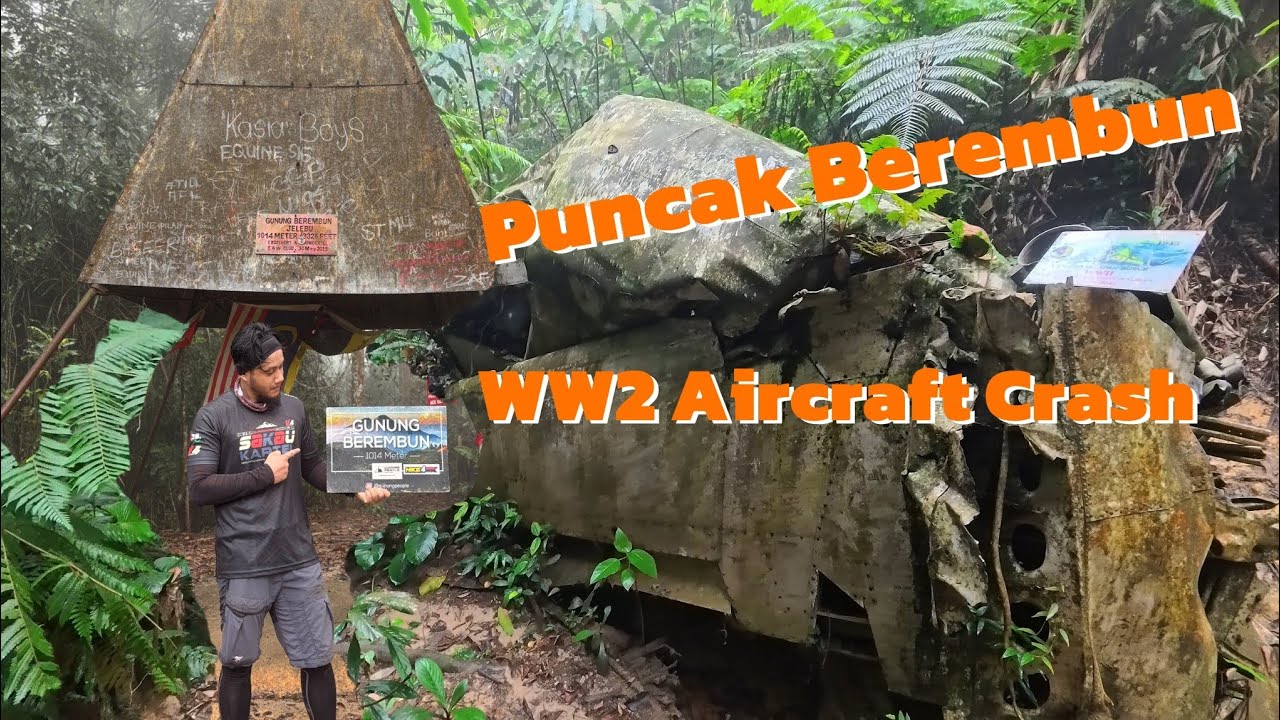 Mountain Hike @ Gunung Berembun WW2 Aircraft Crash Site Negeri Sembilan 