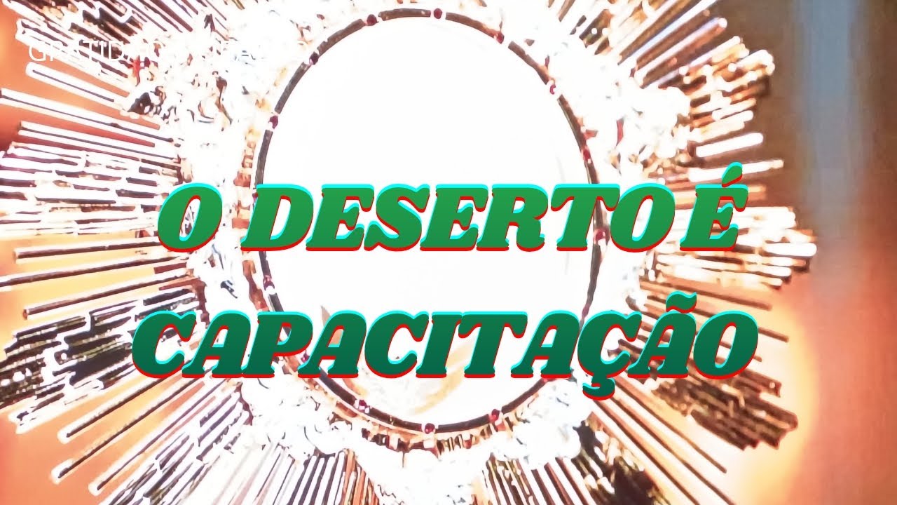 Nosso deserto é NECESSÁRIO 