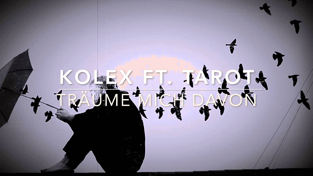 kolex ft. Tarot - Träume mich davon