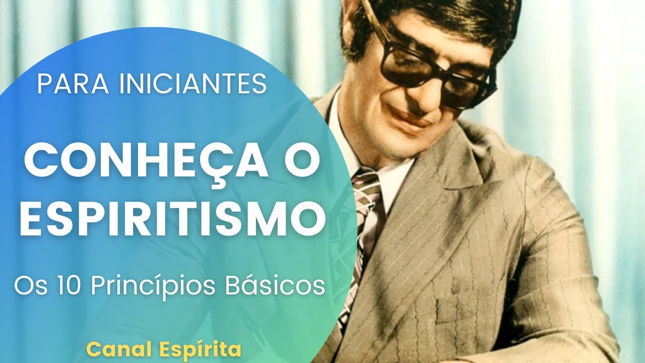 TOP 10 DOUTRINA ESPÍRITA I Os Principios Básicos do Espiritismo Para Iniciantes